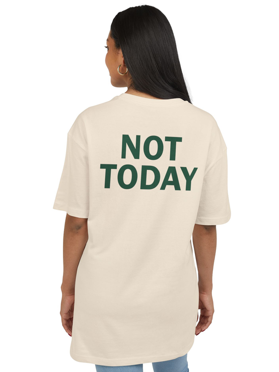 Not Today Oversized Tee
